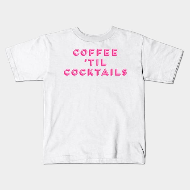 Coffee ‘Til Cocktails Cheeky Fun Party Girl Kids T-Shirt by Asilynn